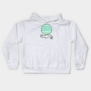 Make it simple but significant Kids Hoodie